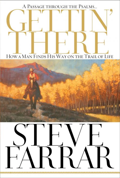 Cover of the book Gettin' There by Steve Farrar, The Crown Publishing Group
