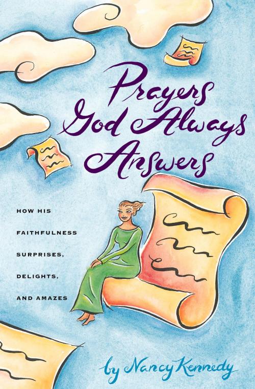 Cover of the book Prayers God Always Answers by Nancy Kennedy, The Crown Publishing Group