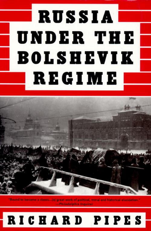 Cover of the book Russia Under the Bolshevik Regime by Richard Pipes, Knopf Doubleday Publishing Group
