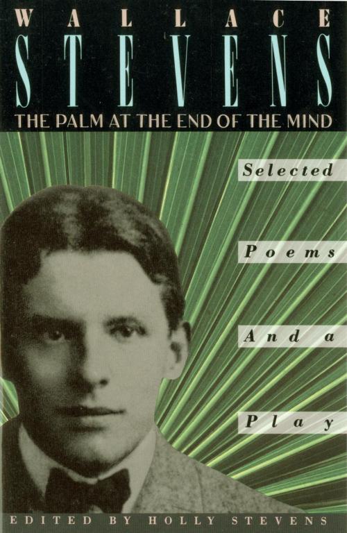 Cover of the book The Palm at the End of the Mind by Wallace Stevens, Knopf Doubleday Publishing Group