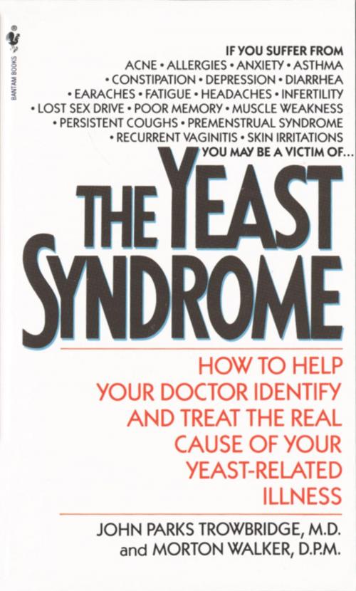 Cover of the book The Yeast Syndrome by John Parks Trowbridge, MD, Morton Walker, DPM, Random House Publishing Group