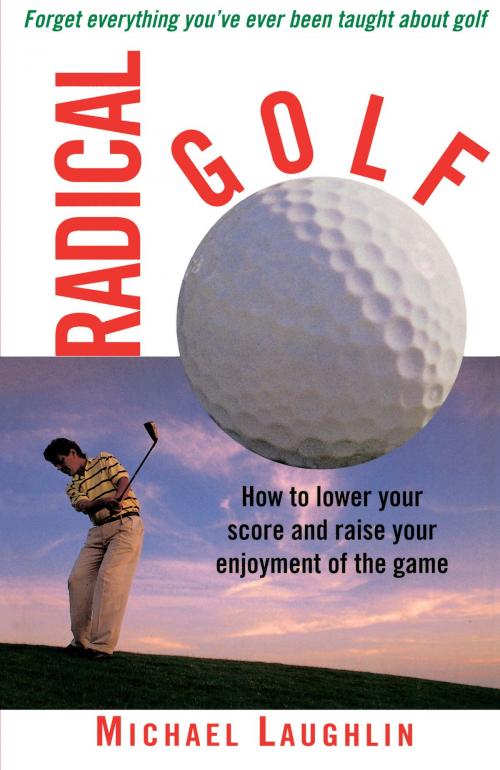 Cover of the book Radical Golf by Michael Laughlin, Crown/Archetype