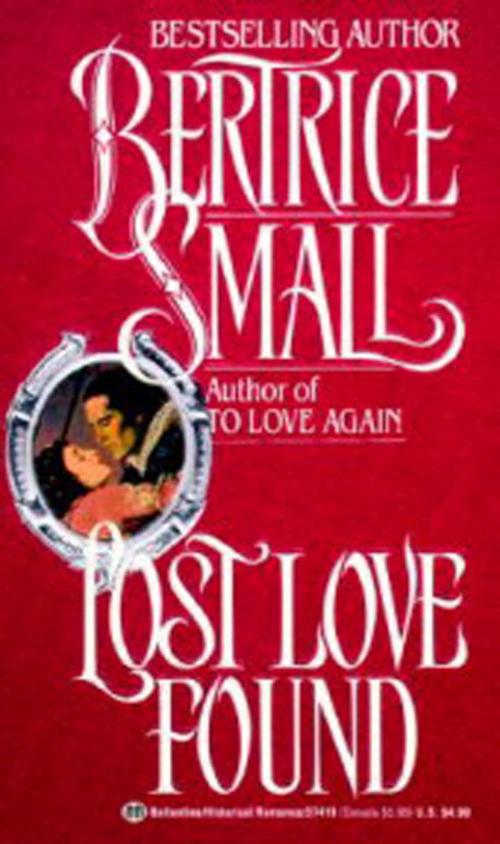 Cover of the book Lost Love Found by Bertrice Small, Random House Publishing Group