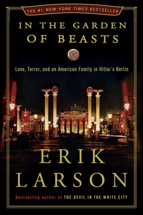 Cover of the book In the Garden of Beasts by Erik Larson, Crown/Archetype