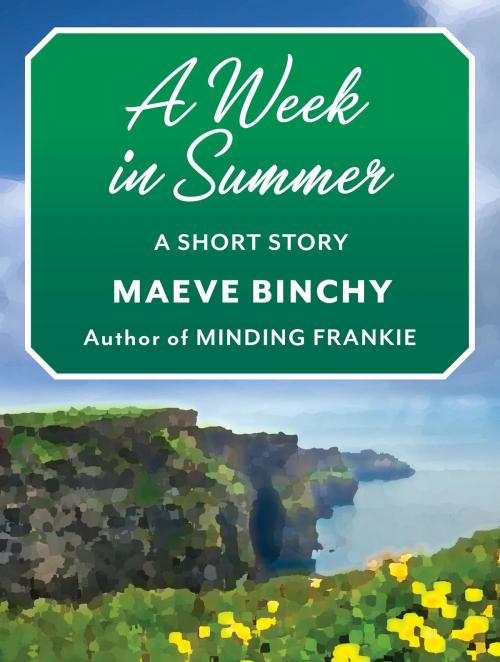 Cover of the book A Week in Summer by Maeve Binchy, Knopf Doubleday Publishing Group