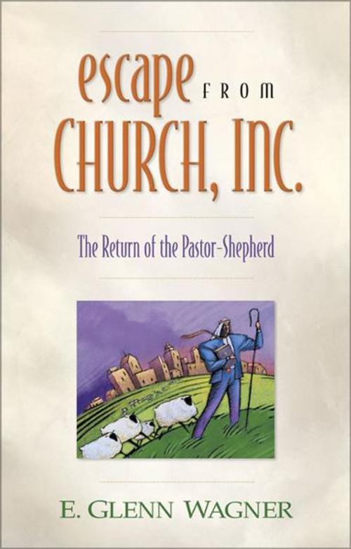 Cover of the book Escape from Church, Inc. by E. Glenn Wagner, Zondervan