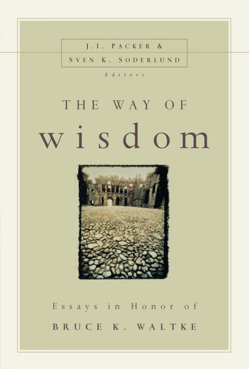 Cover of the book The Way of Wisdom by Zondervan, Zondervan Academic