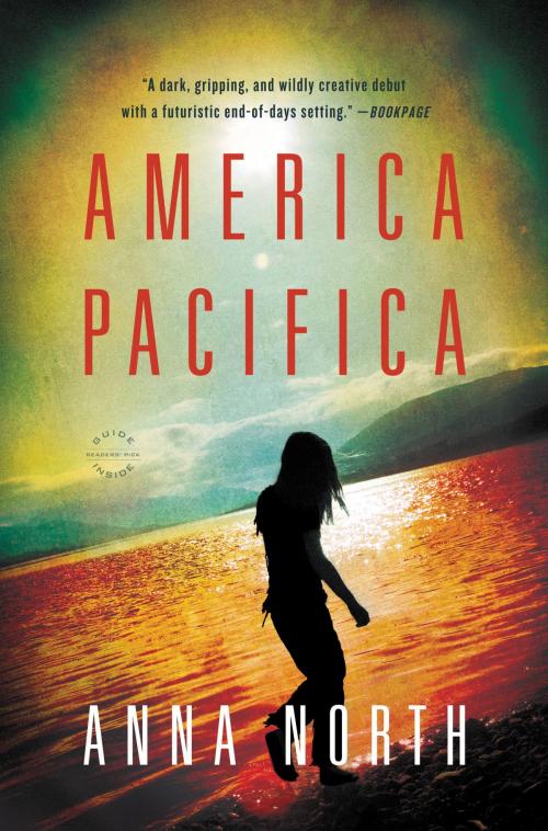 Cover of the book America Pacifica by Anna North, Little, Brown and Company