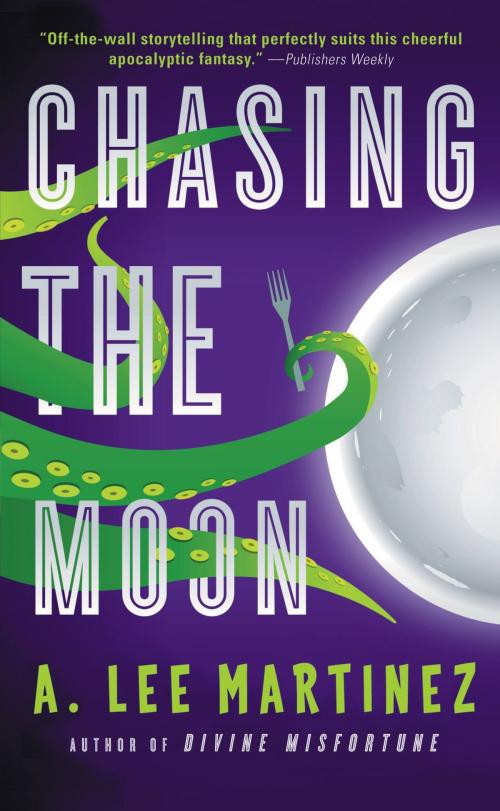 Cover of the book Chasing the Moon by A. Lee Martinez, Orbit