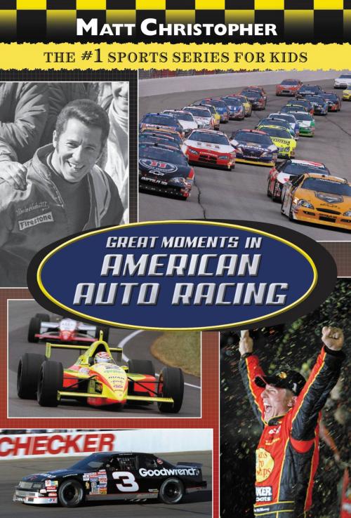 Cover of the book Great Moments in American Auto Racing by Matt Christopher, Little, Brown Books for Young Readers