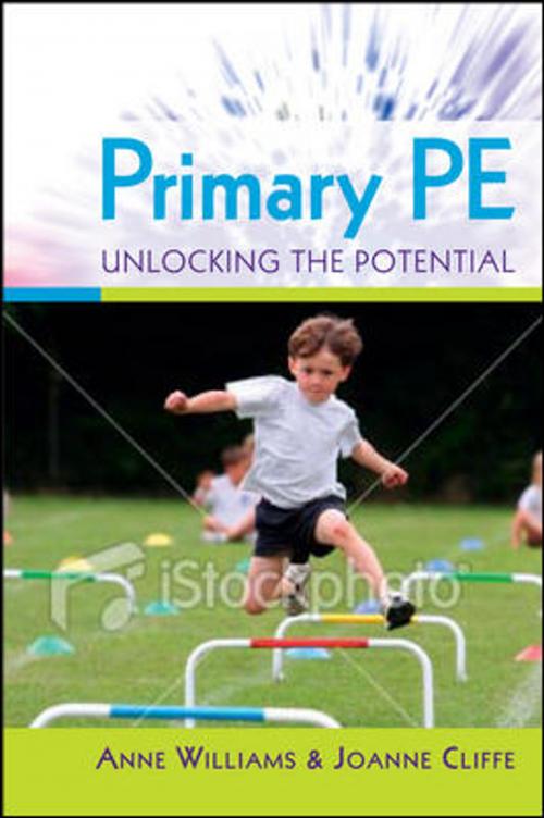 Cover of the book Primary Pe: Unlocking The Potential by Anne Williams, Joanne Cliffe, McGraw-Hill Education