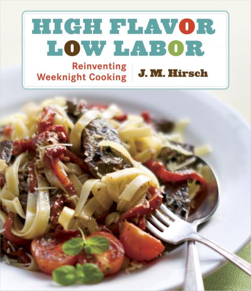 Cover of the book High Flavor, Low Labor by J. M. Hirsch, Random House Publishing Group
