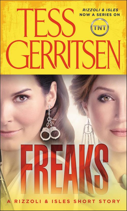 Cover of the book Freaks: A Rizzoli & Isles Short Story by Tess Gerritsen, Random House Publishing Group