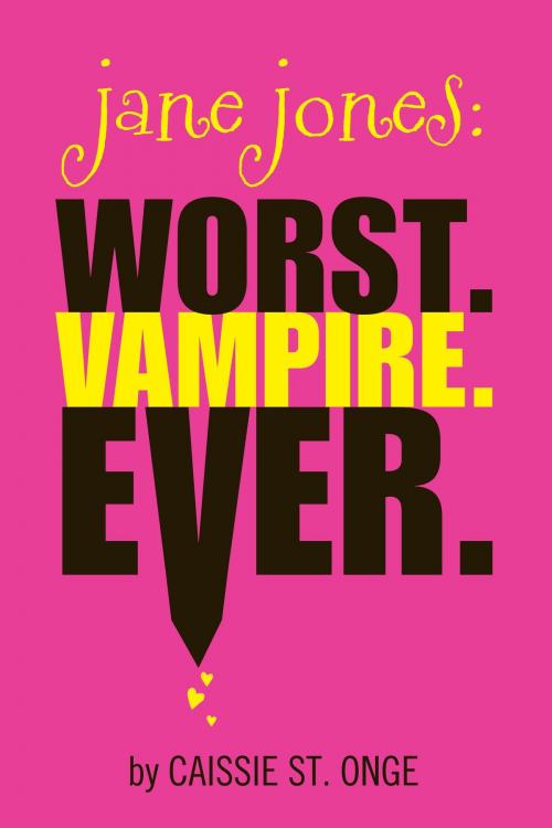 Cover of the book Jane Jones: Worst. Vampire. Ever. by Caissie St. Onge, Random House Children's Books