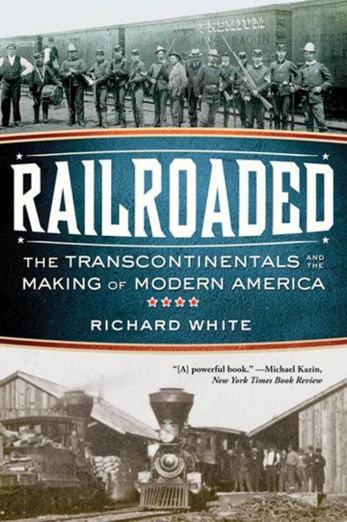 Cover of the book Railroaded: The Transcontinentals and the Making of Modern America by Richard White, W. W. Norton & Company