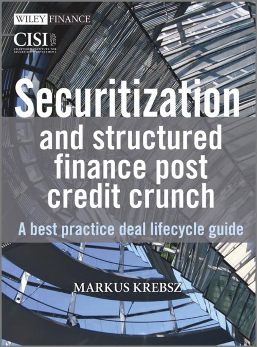 Cover of the book Securitization and Structured Finance Post Credit Crunch by Markus Krebsz, Wiley