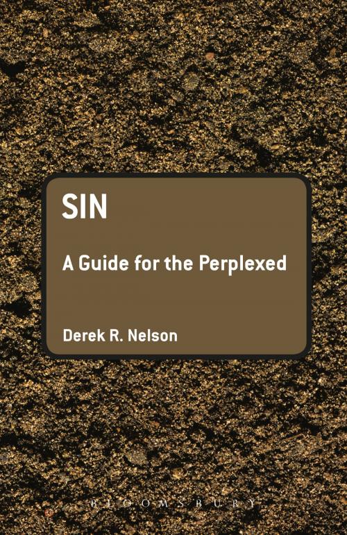 Cover of the book Sin: A Guide for the Perplexed by Dr Derek R. Nelson, Bloomsbury Publishing