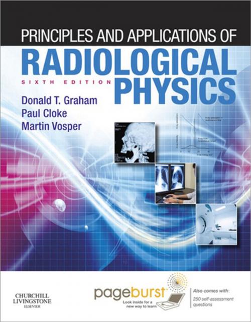 Cover of the book Principles and Applications of Radiological Physics E-Book by Martin Vosper, MSc, HDCR, Donald Graham, MEd, TDCR, Paul Cloke, MSc, TDCR, Elsevier Health Sciences