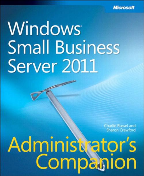 Cover of the book Windows Small Business Server 2011 Administrator's Companion by Charlie Russel, Sharon Crawford, Pearson Education