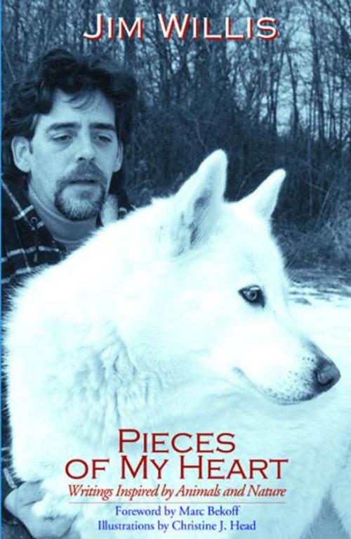 Cover of the book Pieces of My Heart: Writings Inspired by Animals and Nature by Willis, Jim, Infinity Publishing