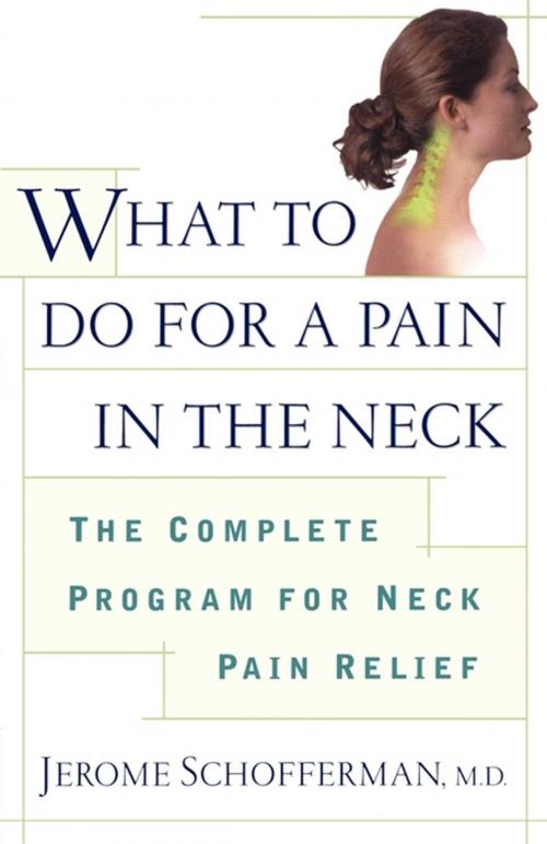 Cover of the book What to do for a Pain in the Neck by Jerome Schofferman, M.D., Atria Books