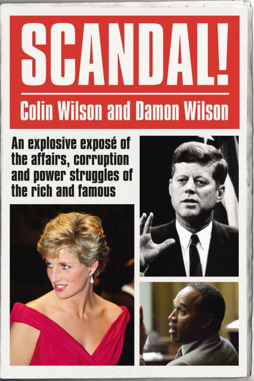 Cover of the book Scandal! by Colin Wilson, Damon Wilson, Ebury Publishing