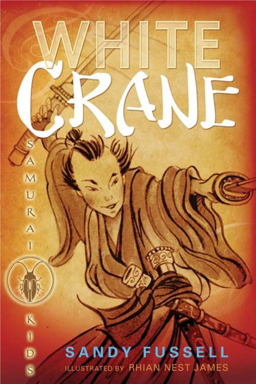 Cover of the book Samurai Kids 1: White Crane by Sandy Fussell, Candlewick Press