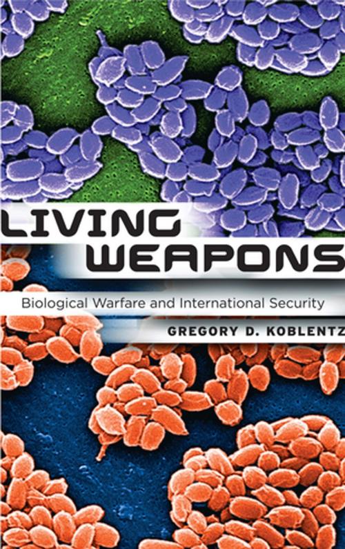 Cover of the book Living Weapons by Gregory D. Koblentz, Cornell University Press