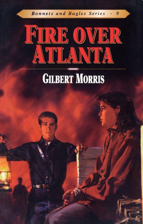 Cover of the book Fire Over Atlanta by Gilbert Morris, Moody Publishers