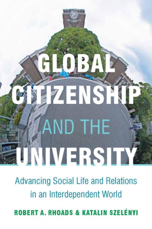 Cover of the book Global Citizenship and the University by Robert Rhoads, Katalin Szelényi, Stanford University Press
