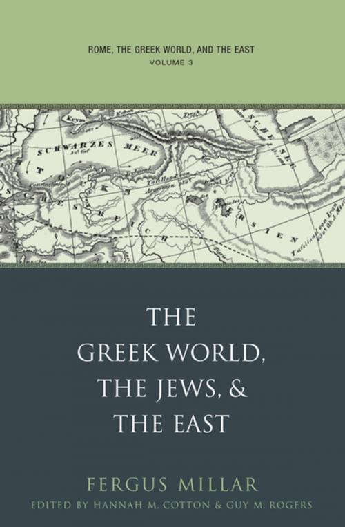 Cover of the book Rome, the Greek World, and the East by Fergus Millar, The University of North Carolina Press