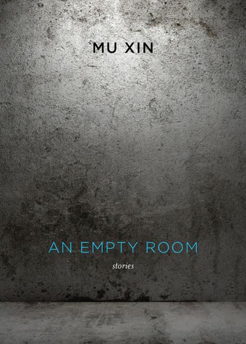 Cover of the book An Empty Room: Stories by Mu Xin, New Directions