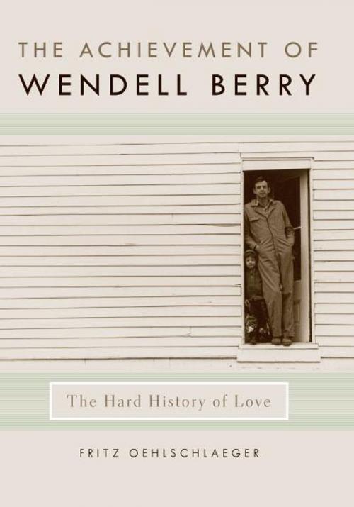 Cover of the book The Achievement of Wendell Berry by Fritz Oehlschlaeger, The University Press of Kentucky