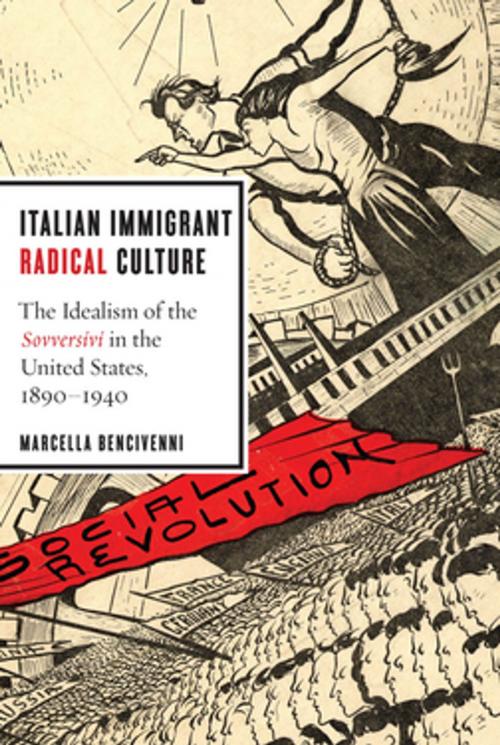 Cover of the book Italian Immigrant Radical Culture by Marcella Bencivenni, NYU Press