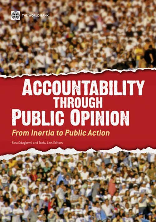 Cover of the book Accountability through Public Opinion: From Inertia to Public Action by Odugbemi, Sina; Lee, Taeku, World Bank