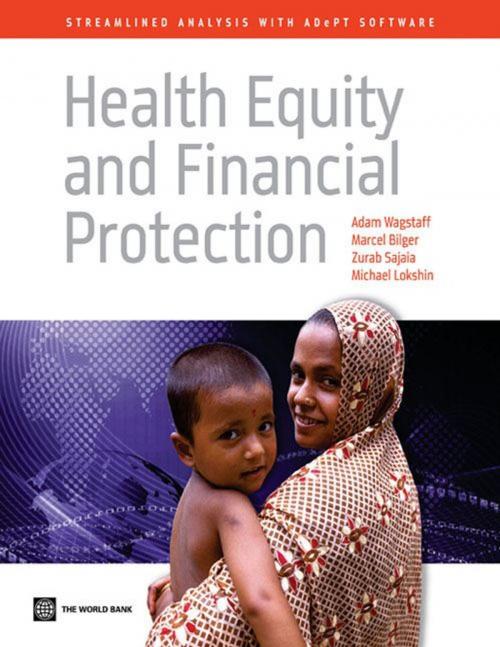 Cover of the book Health Equity and Financial Protection: Streamlined Analysis with ADePT Software by Wagstaff, Adam; Bilger, Marcel; Sajaia, Zurab; Lokshin, Michael, World Bank
