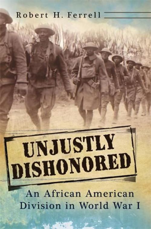 Cover of the book Unjustly Dishonored by Robert H. Ferrell, University of Missouri Press
