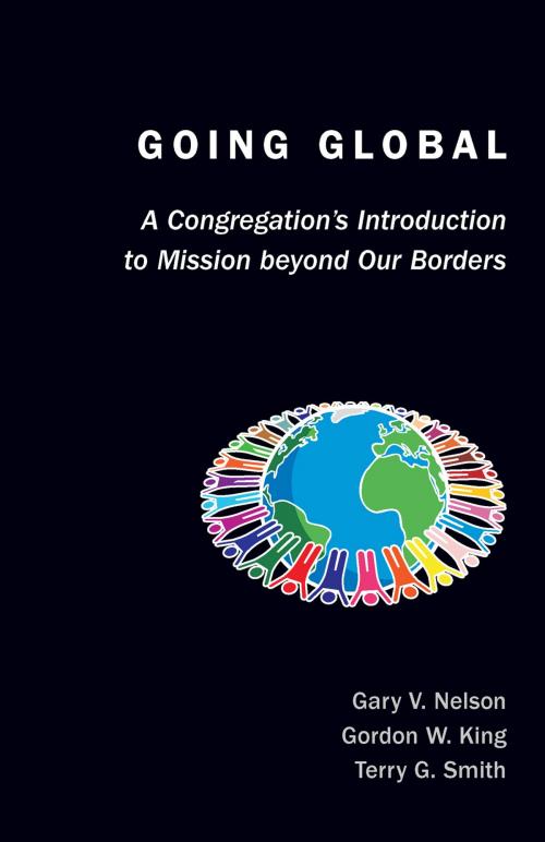 Cover of the book Going Global by Dr. Gordon W. King, Dr. Terry Smith, Rev. Dr. Gary Nelson, Christian Board of Publication