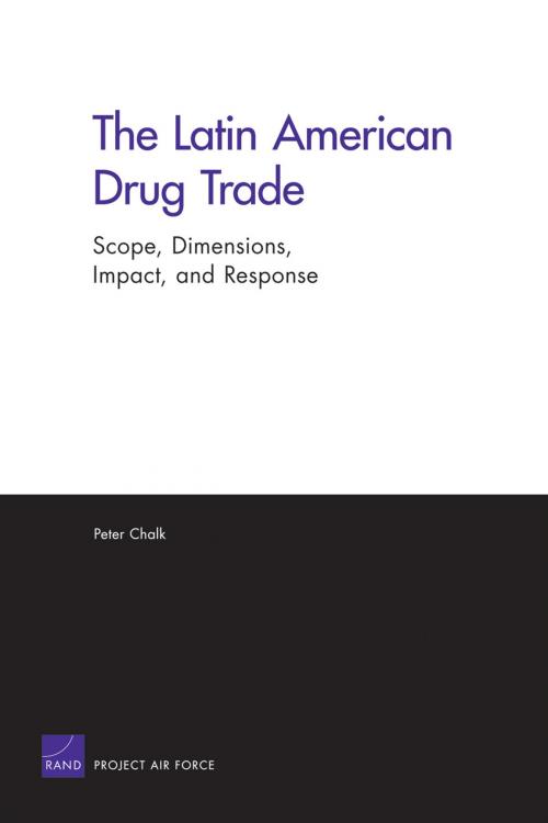 Cover of the book The Latin American Drug Trade by Peter Chalk, RAND Corporation