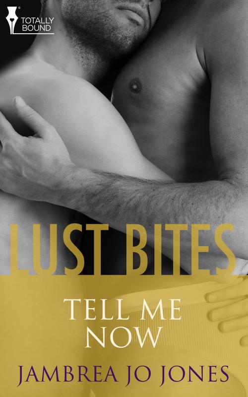 Cover of the book Tell Me Now by Jambrea Jo Jones, Totally Entwined Group Ltd
