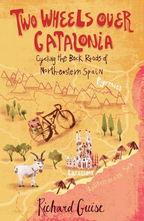 Cover of the book Two Wheels Over Catalonia: Cycling the Back Roads of North-Eastern Spain by Richard Guise, Summersdale Publishers Ltd