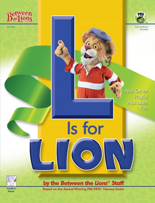 Cover of the book L is for Lion by Between the Lions Staff, Gryphon House Inc.