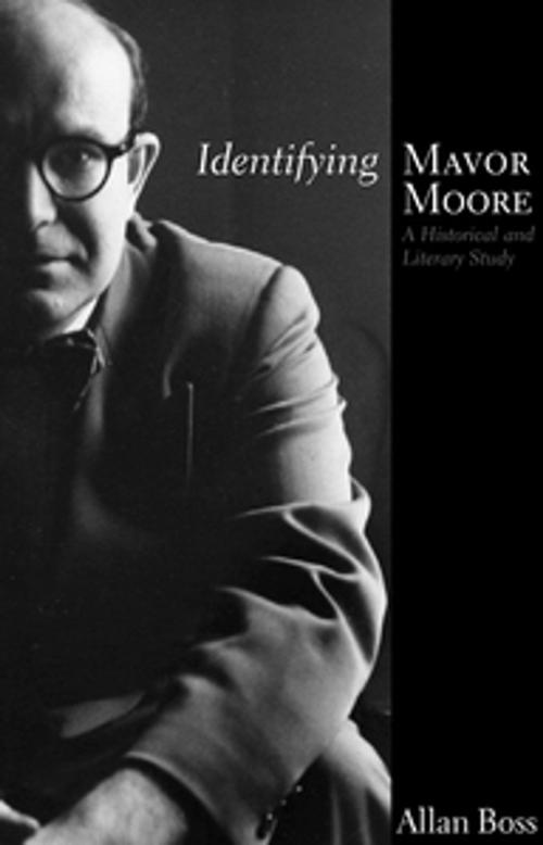 Cover of the book Identifying Mavor Moore by Allan Boss, Playwrights Canada Press