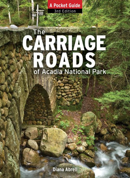 Cover of the book The Carriage Roads of Acadia by Diane Abrell, Down East Books