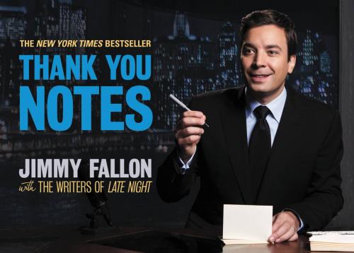 Cover of the book Thank You Notes by Jimmy Fallon, the Writers of Late Night, Grand Central Publishing
