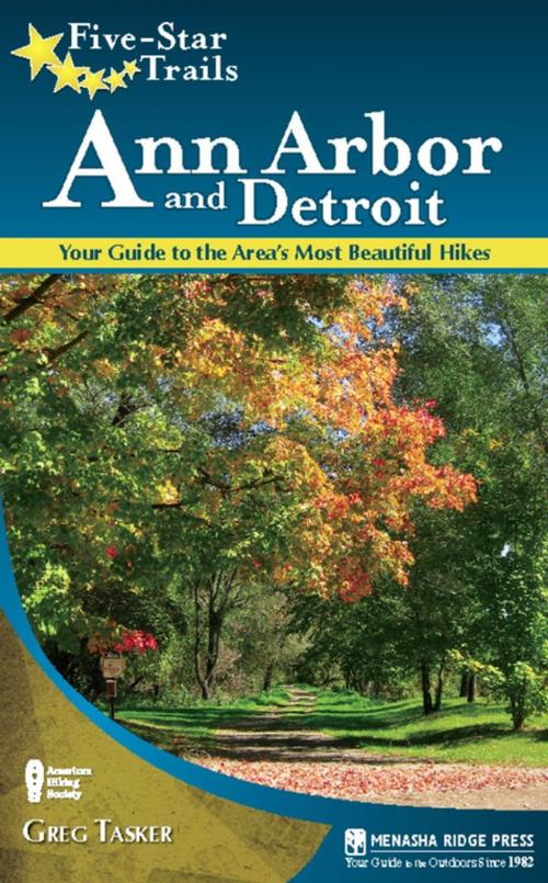 Cover of the book Five-Star Trails: Ann Arbor and Detroit by Greg Tasker, Menasha Ridge Press