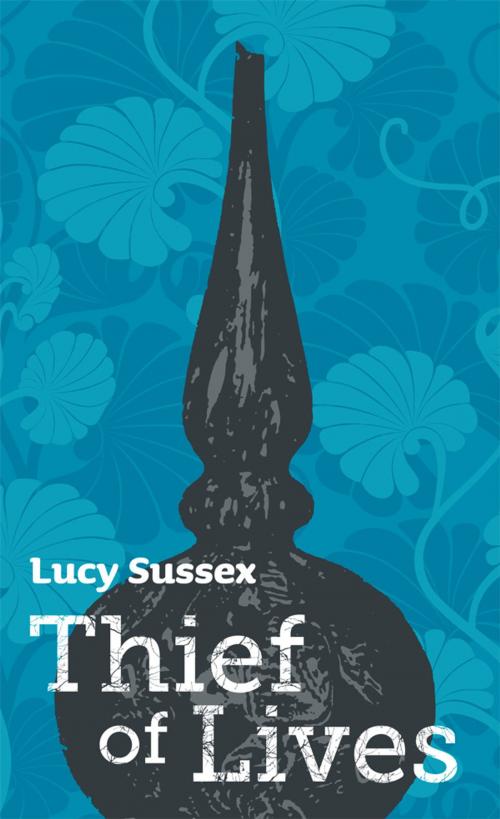 Cover of the book Thief of Lives by Lucy Sussex, Twelfth Planet Press