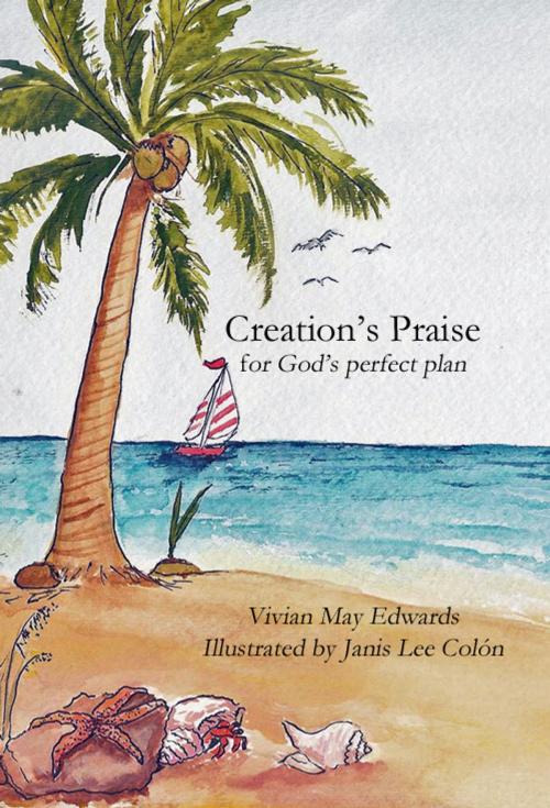 Cover of the book Creation's Praise for God's perfect plan by Vivian May Edwards, Vivian May Edwards