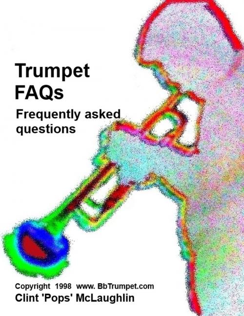 Cover of the book Trumpet FAQs (Don't Work Until You Drop) by Clint McLaughlin, Clint McLaughlin