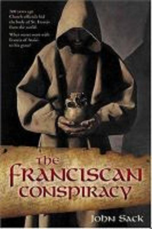 Cover of the book The Franciscan Conspiracy by John Richard Sack, John Richard Sack